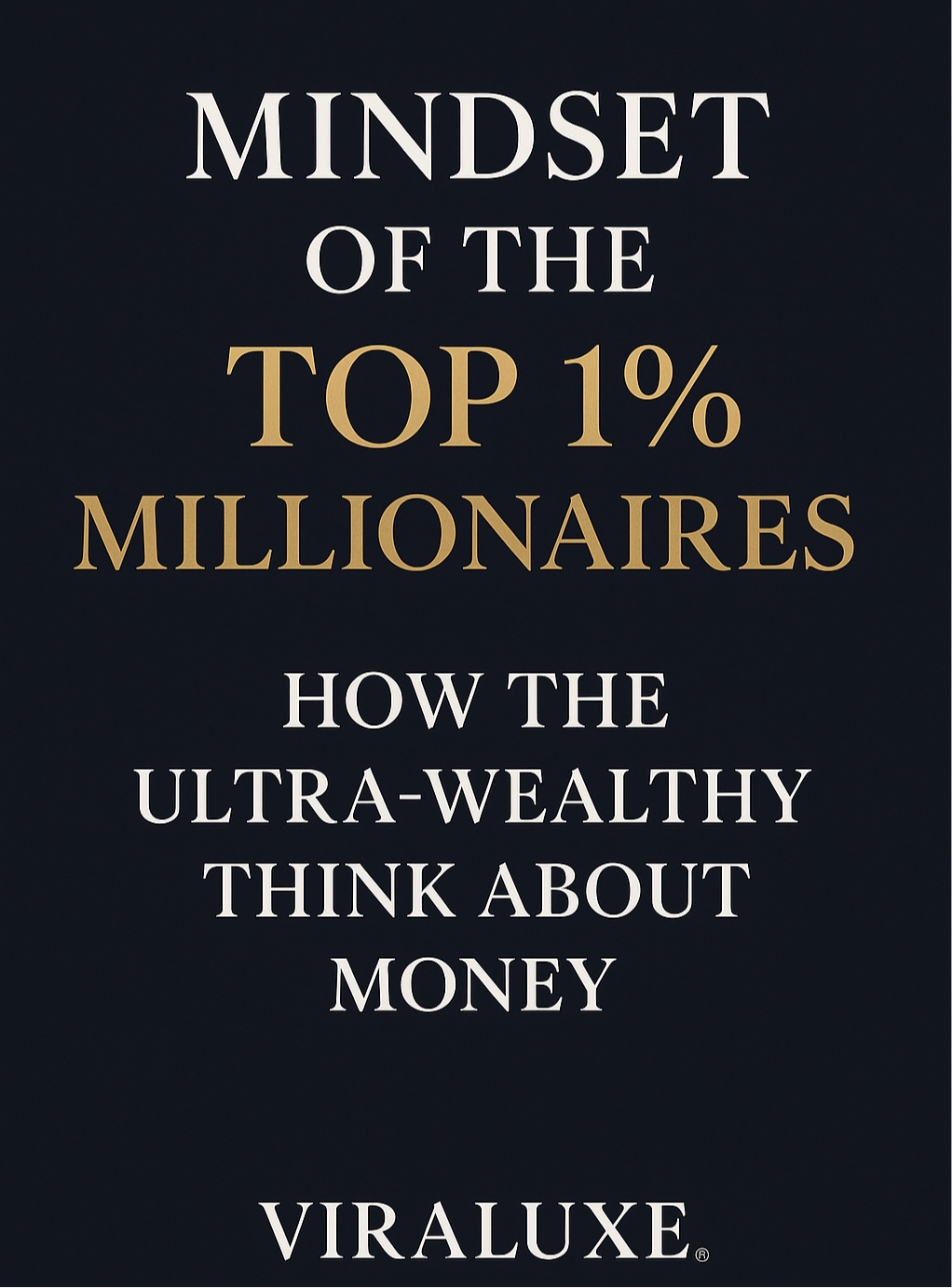 Mindset of the Top 1% Millionaires
